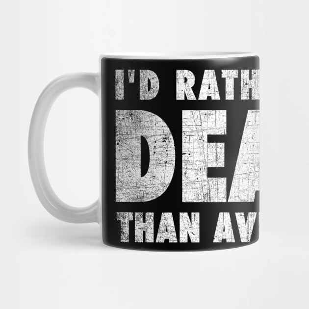 Rather be dead than average by geekmethat